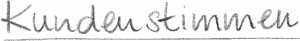 Handgeschriebne Überschrift: Kundenstimmen